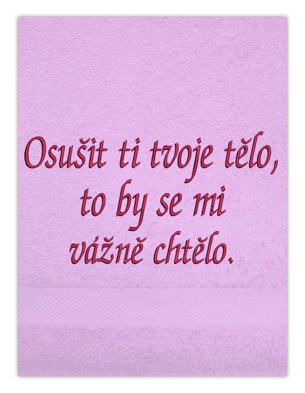 Ručník-Osušit ti tvoje tělo, to by se mi vážně chtělo ona.