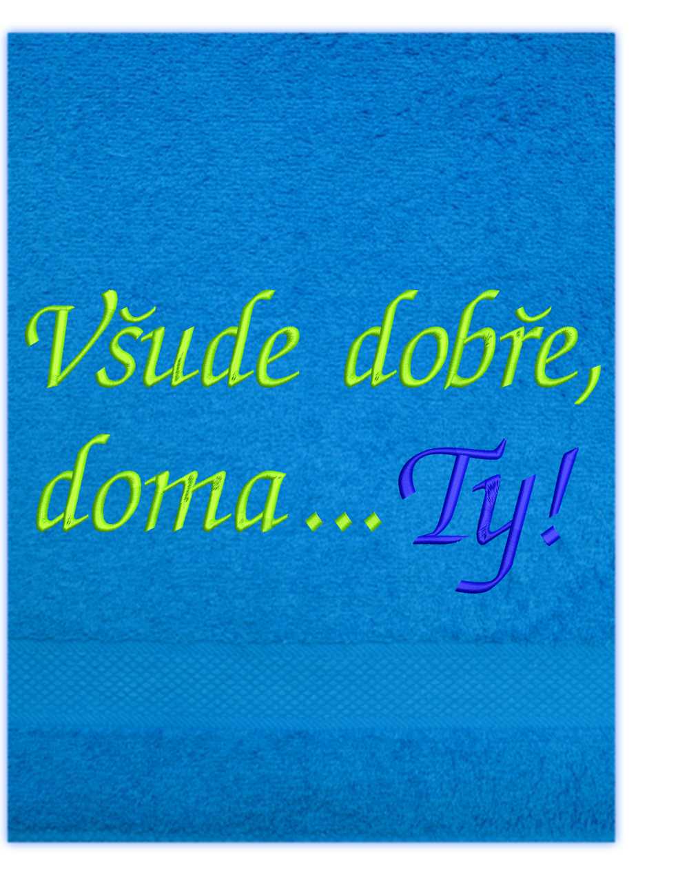 Osuška - Všude dobře, doma...Ty!