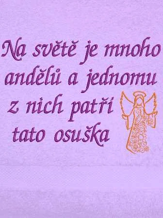 Ručník pro anděla - Na světě je mnoho andělů a jednomu z nich patří tato osuška