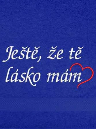 Ručník Valentýn - Ještě, žě tě lásko mám 