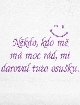 Osuška - Někdo kdo mě má moc rád, mi daroval tuto osušku