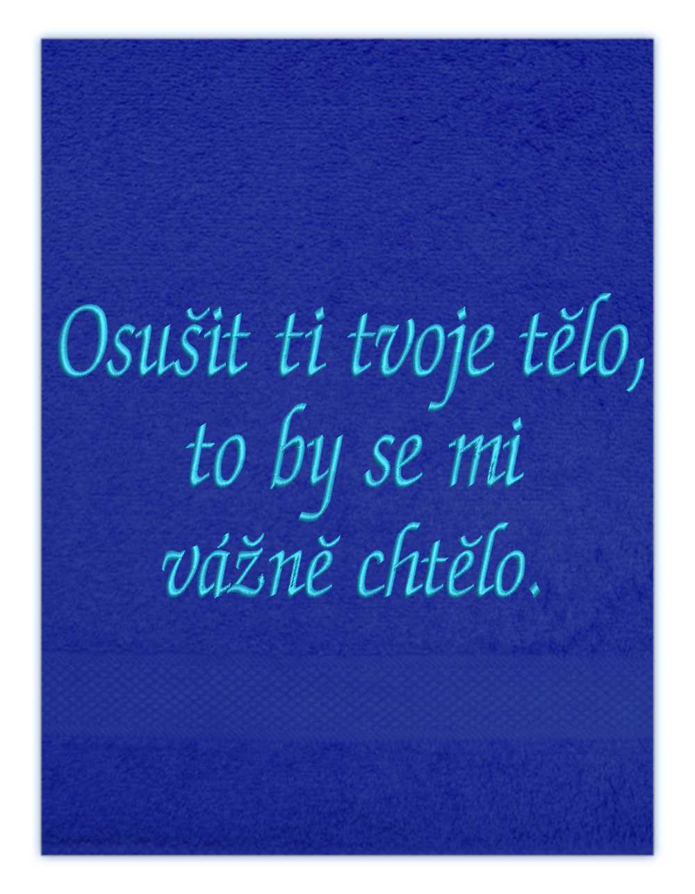 Osuška-Osušit ti tvoje tělo, to by se mi vážně chtělo on.