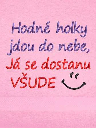 Ručník vtipný - Hodné holky jdou do nebe, Já se dostanu všude 