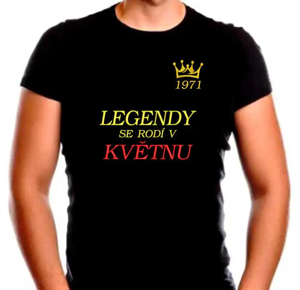 Tričko k Narozeninám - Legendy se rodí v ....